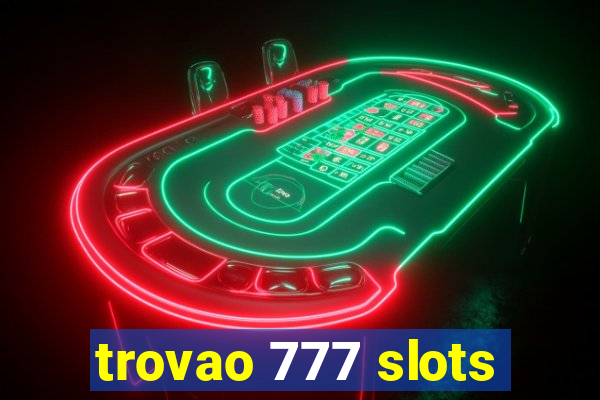 trovao 777 slots